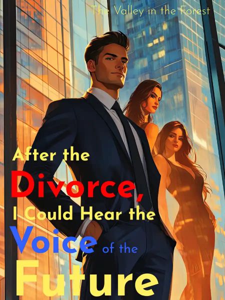After the Divorce, I Could Hear the Voice of the Future