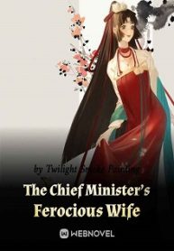 The Chief Minister s Ferocious Wife