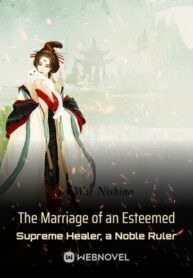 The Marriage of an Esteemed Supreme Healer, a Noble Ruler