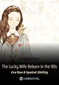 The Lucky Wife Reborn In the 90s Era Has A Spatial Ability
